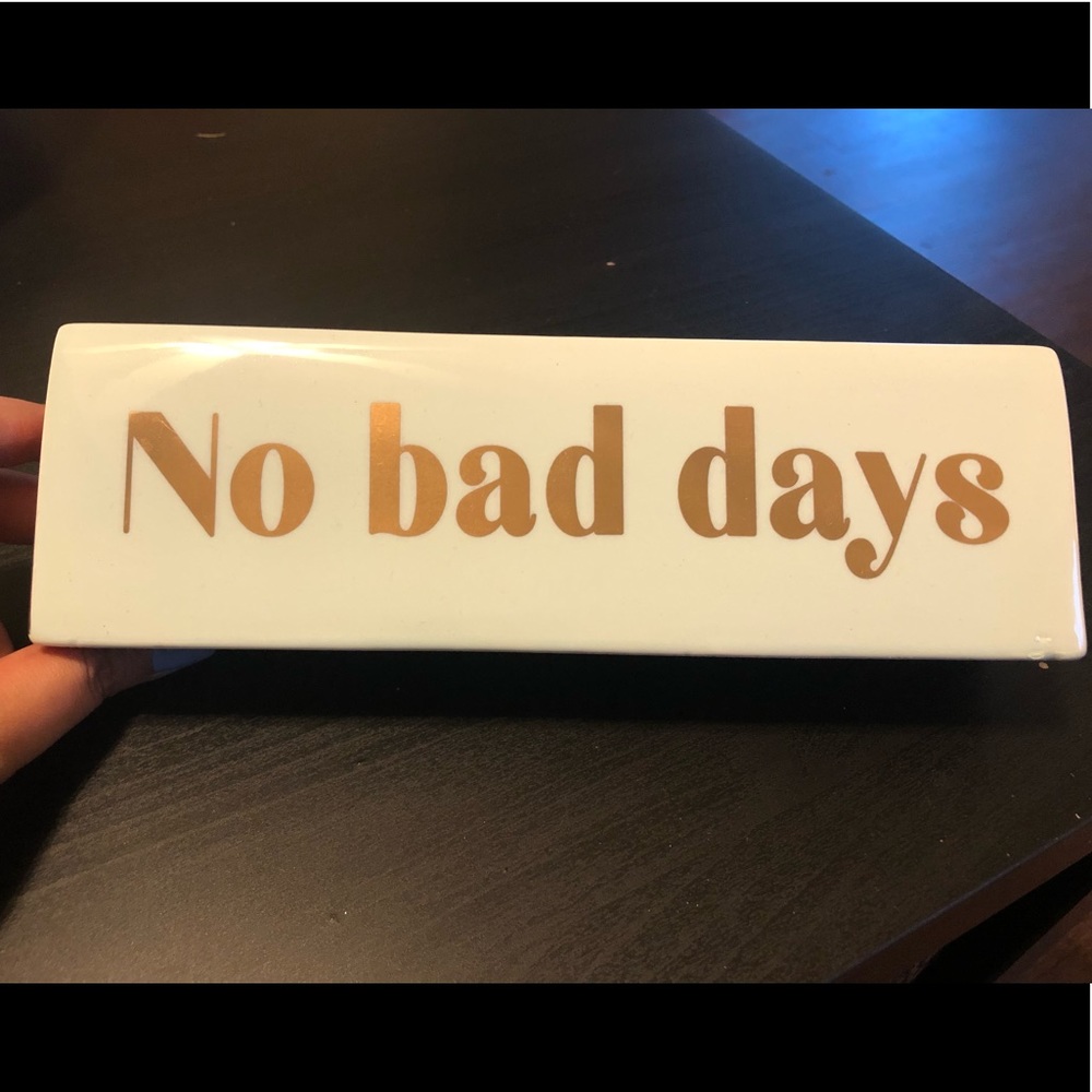 No Bad Days Mint and Gold ceramic desk sign
